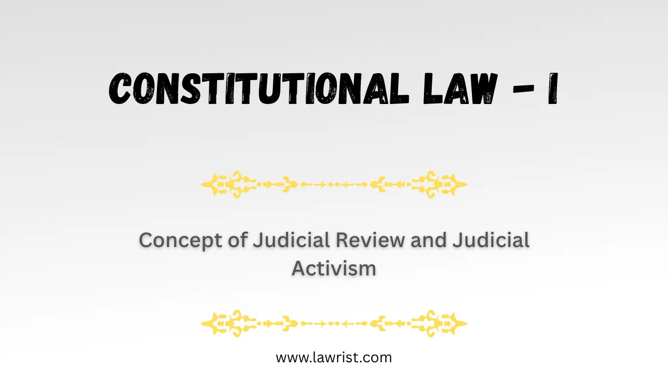 Concept of Judicial Review and Judicial Activism | Constitution of India